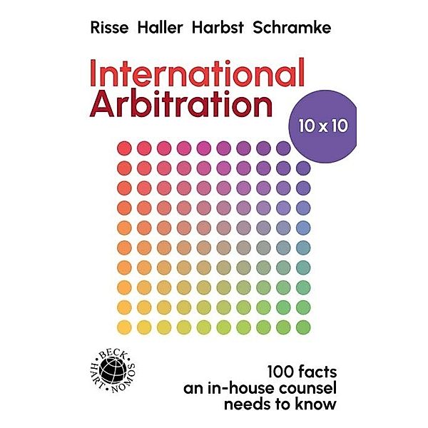 International Arbitration 10x10, Jörg Risse, Heiko Haller, Ragnar Harbst, Jürgen Schramke