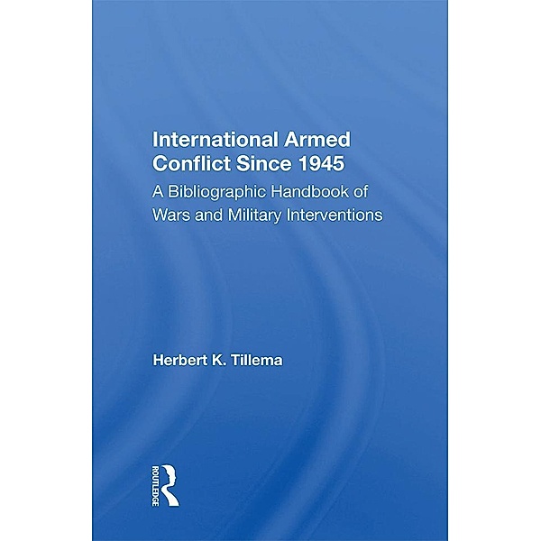 International Armed Conflict Since 1945, Herbert K. Tillema