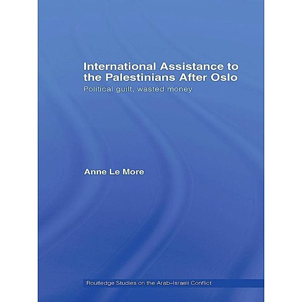 International Assistance to the Palestinians after Oslo, Anne Le More
