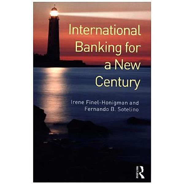 International Banking for a New Century, Irene Finel-Honigman, Fernando Sotelino