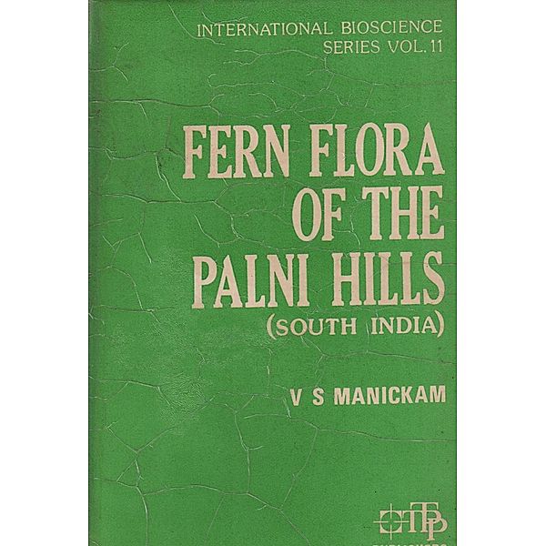 International bioscience series The Fern Flora Of The Palni Hills (South India), V. S. Manickam
