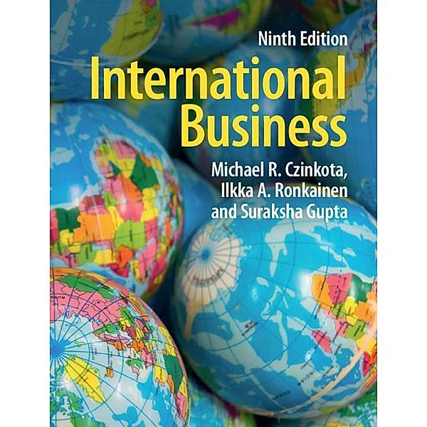 International Business, Michael R. Czinkota, Ilkka A. Ronkainen, Suraksha Gupta