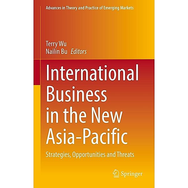 International Business in the New Asia-Pacific / Advances in Theory and Practice of Emerging Markets