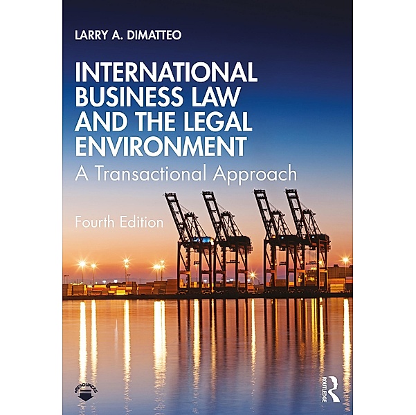 International Business Law and the Legal Environment, Larry A. DiMatteo