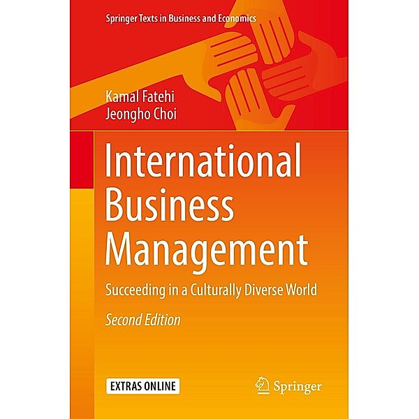 International Business Management / Springer Texts in Business and Economics, Kamal Fatehi, Jeongho Choi