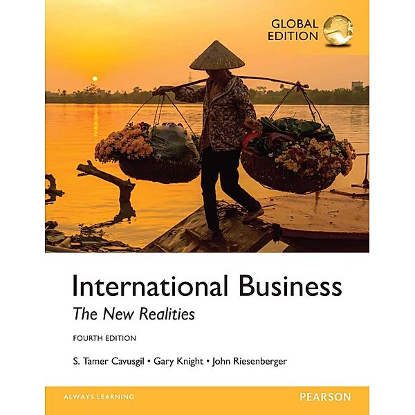International Business: The New Realities, eBook, Global Edition, S. Tamer Cavusgil, John Riesenberger, Gary Knight