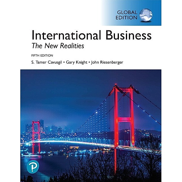 International Business: The New Realities, Global Edition, S. Tamer Cavusgil, Gary Knight, John Riesenberger