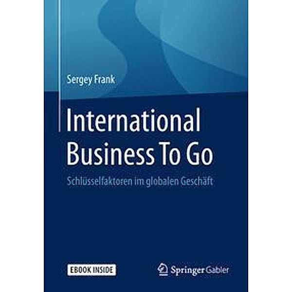 International Business To Go, m. 1 Buch, m. 1 E-Book, Sergey Frank