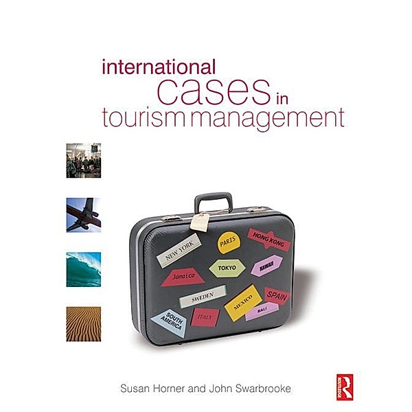 International Cases in Tourism Management, Susan Horner, John Swarbrooke