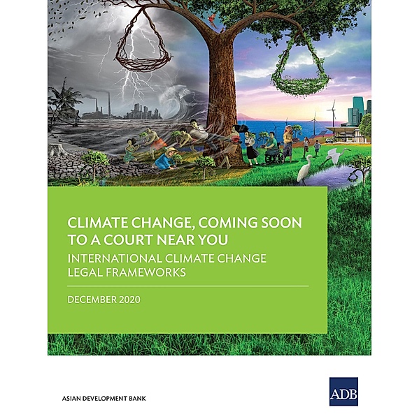 International Climate Change Legal Frameworks / Climate Change, Coming to a Court Near You