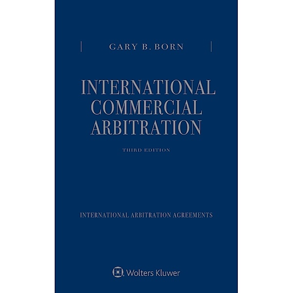 International Commercial Arbitration, Gary B. Born