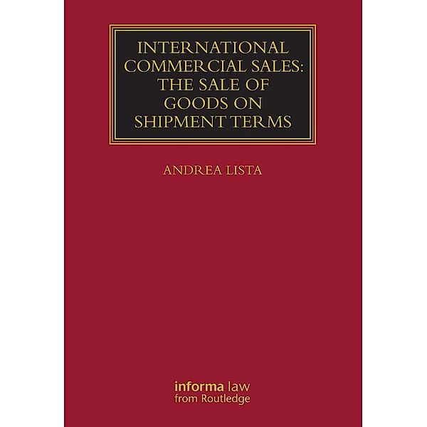 International Commercial Sales: The Sale of Goods on Shipment Terms, Andrea Lista