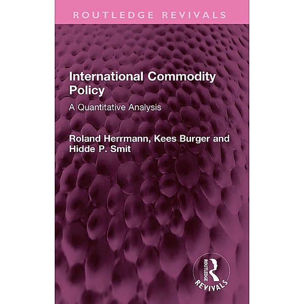 International Commodity Policy, Roland Herrmann, Kees Burger, Hidde P. Smit