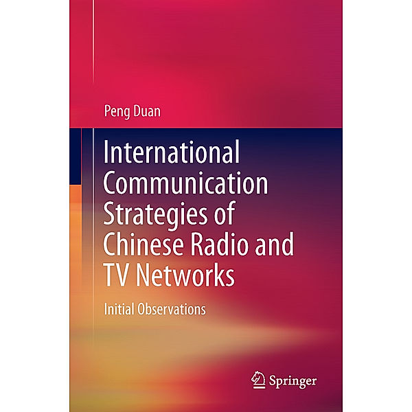 International Communication Strategies of Chinese Radio and TV Networks, Duan Peng