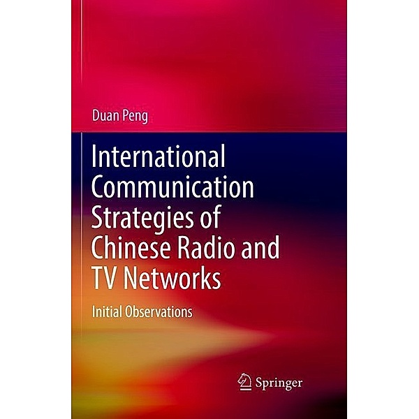 International Communication Strategies of Chinese Radio and TV Networks, Duan Peng