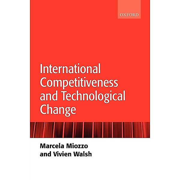 International Competitiveness and Technological Change, Marcela Miozzo, Vivien Walsh