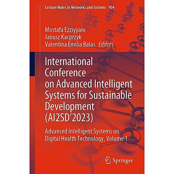 International Conference on Advanced Intelligent Systems for Sustainable Development (AI2SD'2023) / Lecture Notes in Networks and Systems Bd.904