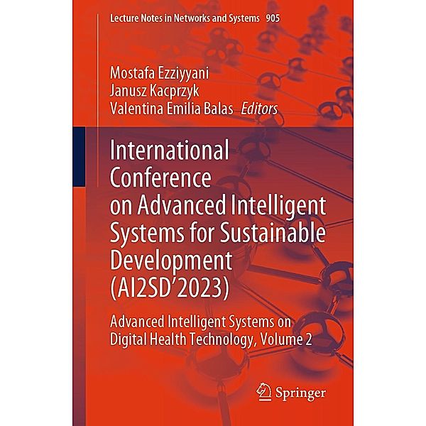 International Conference on Advanced Intelligent Systems for Sustainable Development (AI2SD'2023) / Lecture Notes in Networks and Systems Bd.905