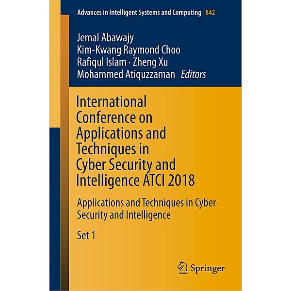 International Conference on Applications and Techniques in Cyber Security and Intelligence ATCI 2018, 2 Teile