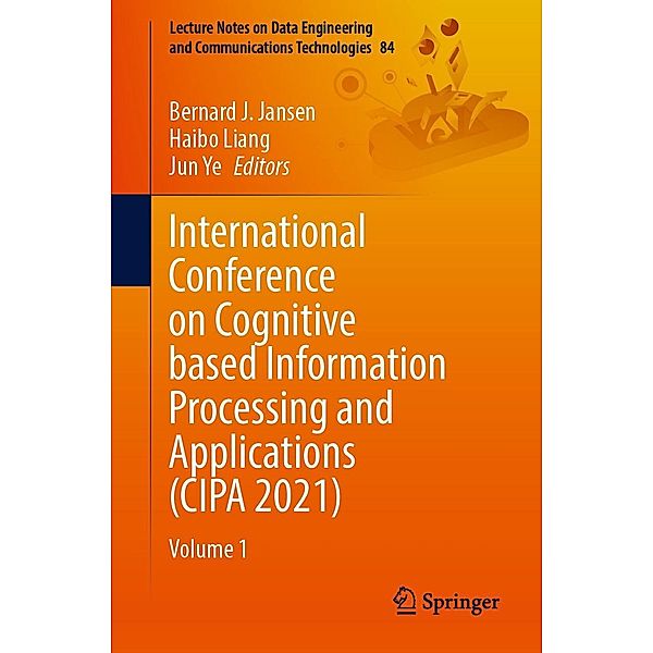 International Conference on Cognitive based Information Processing and Applications (CIPA 2021) / Lecture Notes on Data Engineering and Communications Technologies Bd.84