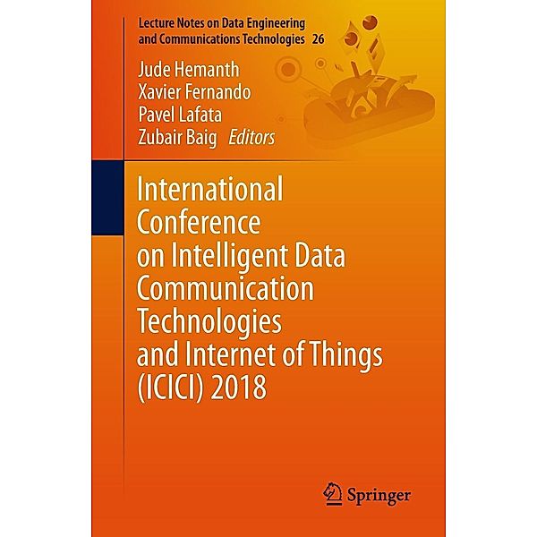 International Conference on Intelligent Data Communication Technologies and Internet of Things (ICICI) 2018 / Lecture Notes on Data Engineering and Communications Technologies Bd.26