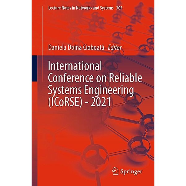 International Conference on Reliable Systems Engineering (ICoRSE) - 2021 / Lecture Notes in Networks and Systems Bd.305