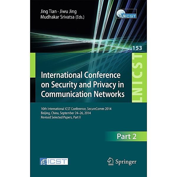 International Conference on Security and Privacy in Communication Networks / Lecture Notes of the Institute for Computer Sciences, Social Informatics and Telecommunications Engineering Bd.153