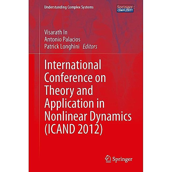 International Conference on Theory and Application in Nonlinear Dynamics (ICAND 2012) / Understanding Complex Systems