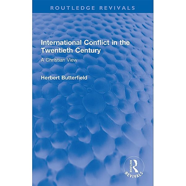 International Conflict in the Twentieth Century, Herbert Butterfield