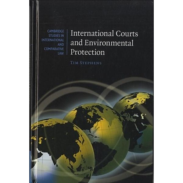 International Courts and Environmental Protection, Tim Stephens