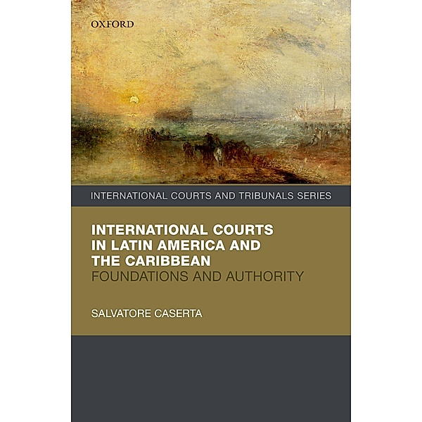 International Courts in Latin America and the Caribbean / International Courts and Tribunals Series, Salvatore Caserta