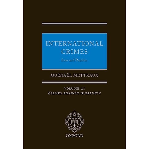 International Crimes: Law and Practice, Guénaël Mettraux