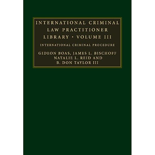 International Criminal Law Practitioner Library: Volume 3, Gideon Boas
