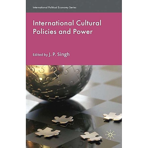 International Cultural Policies and Power / International Political Economy Series