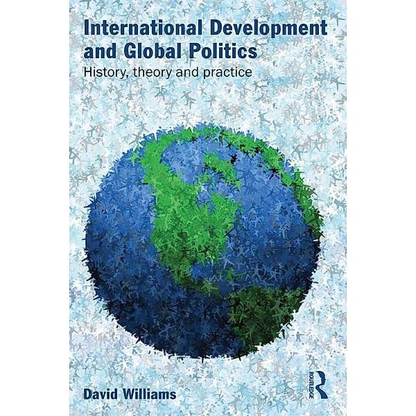 International Development and Global Politics, David Williams