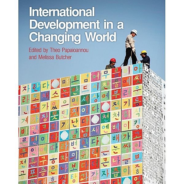 International Development in a Changing World, Theo Papaioannou, Melissa Butcher