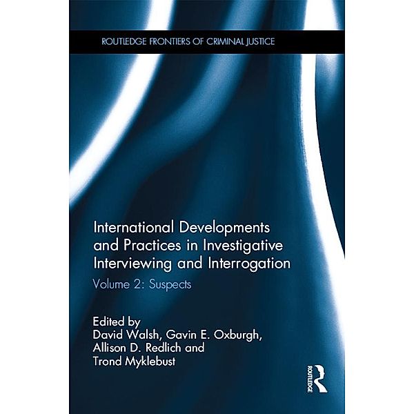 International Developments and Practices in Investigative Interviewing and Interrogation