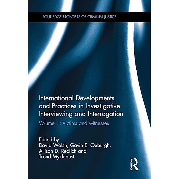 International Developments and Practices in Investigative Interviewing and Interrogation