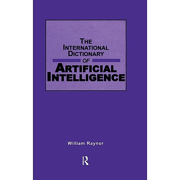 International Dictionary of Artificial Intelligence, William Raynor