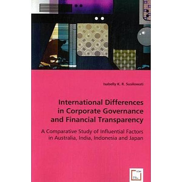 International Differences in Corporate Governance and Financial Transparency, Isabelly K.R. Susilowati, Isabelly K. Susilowati