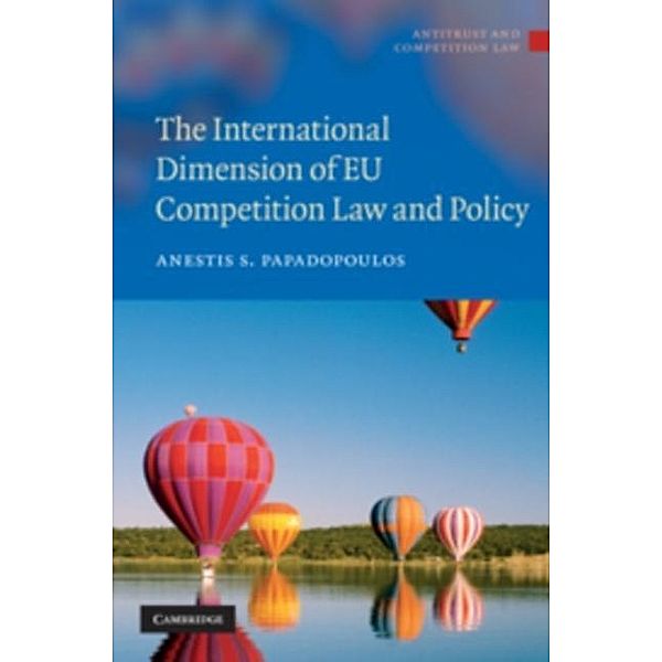 International Dimension of EU Competition Law and Policy, Anestis S. Papadopoulos