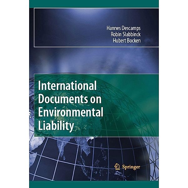 International Documents on Environmental Liability, Hannes Descamps, Robin Slabbinck, Hubert Bocken