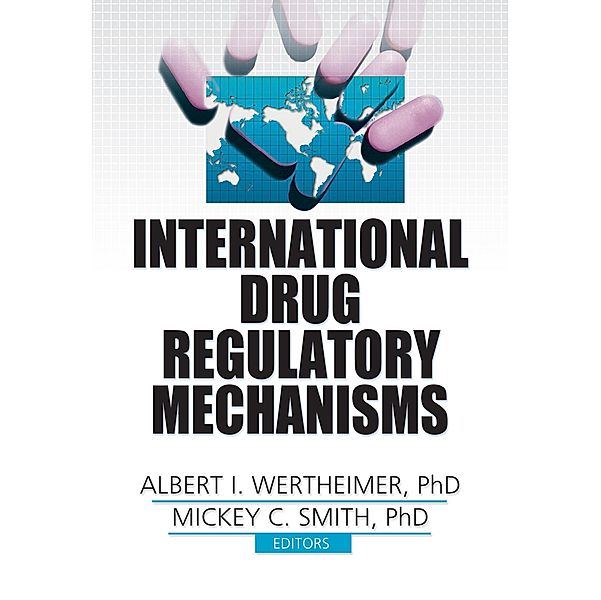 International Drug Regulatory Mechanisms, Albert I. Wertheimer