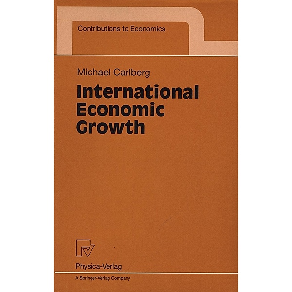 International Economic Growth / Contributions to Economics, Michael Carlberg