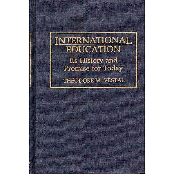 International Education, Theodore M. Vestal Ph. D.