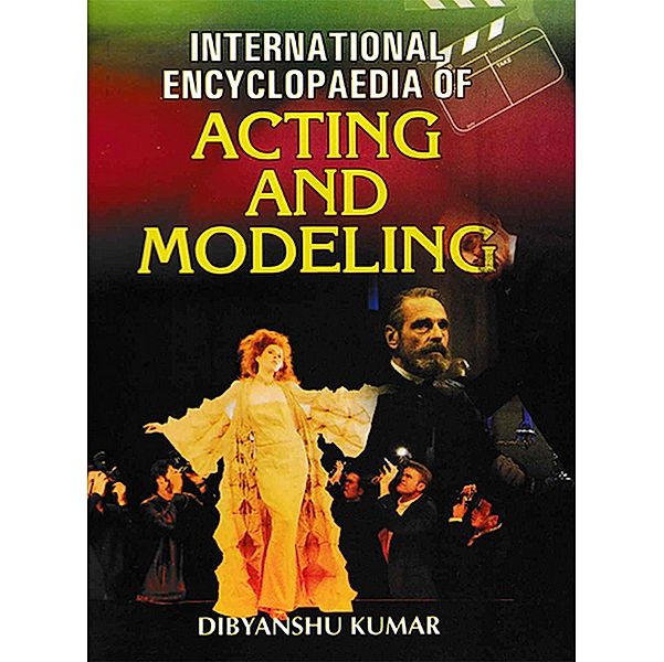 International Encyclopaedia Of Acting And Modeling, Dibyanshu Kumar