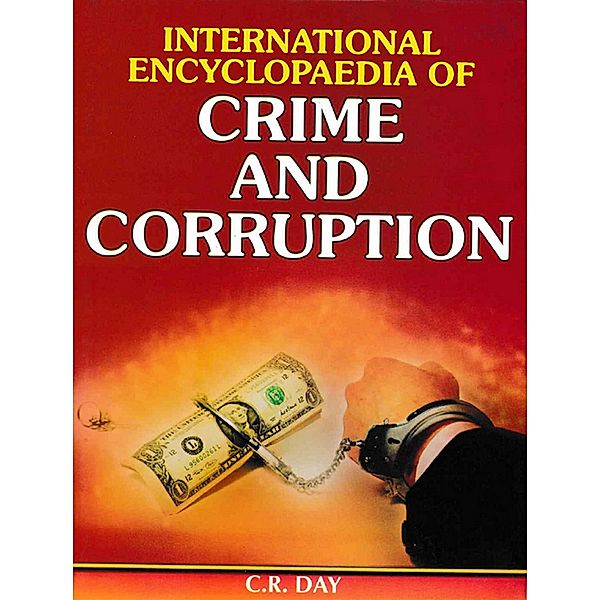 International Encyclopaedia Of Crime And Corruption, C. R. Day