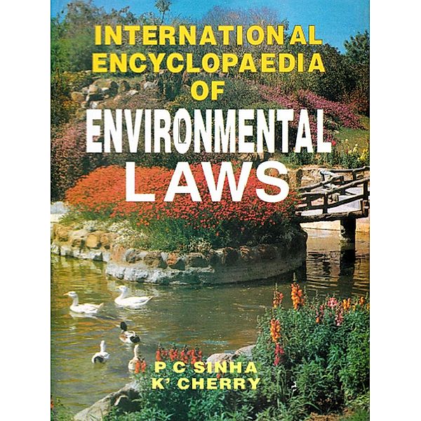 International Encyclopaedia of Environmental Laws (Global Commons), P. C. Sinha, K'cherry