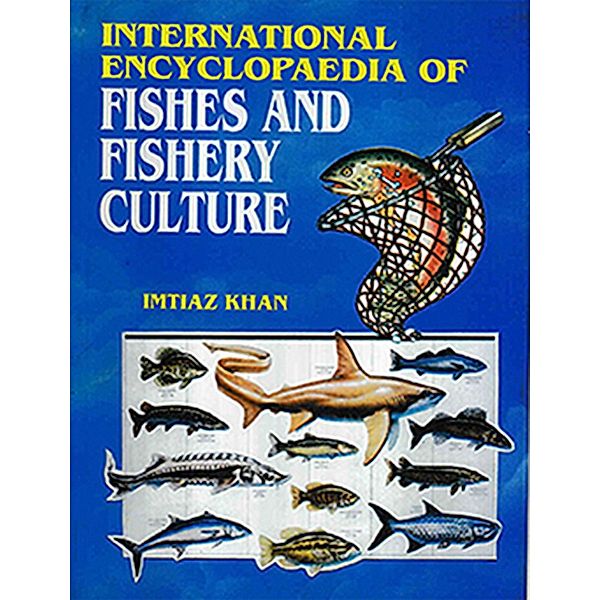 International Encyclopaedia Of Fishes And Fishery Culture, Imtiaz Khan