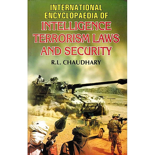 International Encyclopaedia Of Intelligence, Terrorism Laws And Security, R. L. Chaudhary